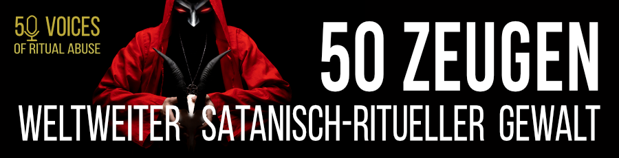 50 Voices of Ritual Abuse &ndash; 50 Zeugen weltweiter, satanisch-ritueller Gewalt